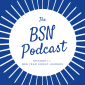 Presenting the BSN Podcast Presenting the BSN Podcast